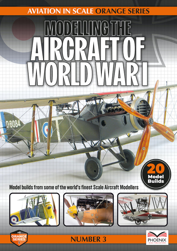 Orange Series Number 3 'MODELLING The AIRCRAFT Of WORLD WAR' by Phoenix Scale Publications