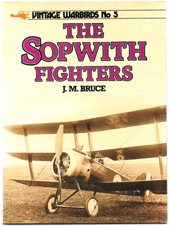 The Sopwith Fighters by J M Bruce