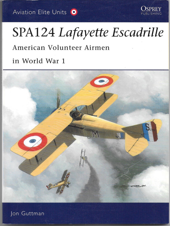 'SPA124 Lafayette Escadrille' by Jon Guttman. Osprey Aviation Elite Units #17